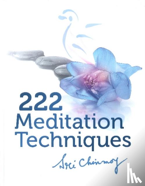 Sri Chinmoy - 222 Meditation Techniques