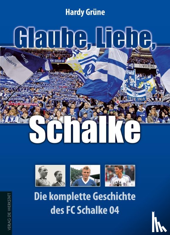 Grüne, Hardy - Glaube, Liebe, Schalke