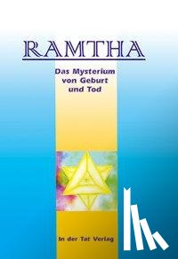 Ramtha - Das Mysterium von Geburt und Tod