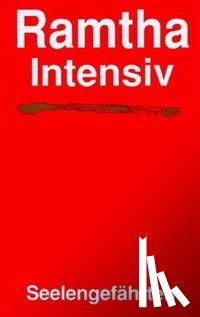  - Ramtha Intensiv. Seelengefährten