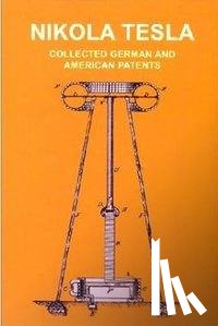 Tesla, Nikola - Collected German and American Patents