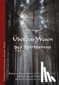 Kardec, Allan - Über das Wesen des Spiritismus