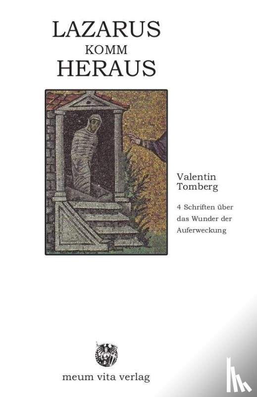 Tomberg, Valentin - Lazarus komm heraus