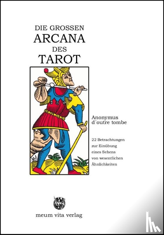 Anonymus d`outre tombe, Tomberg, Valentin - DIE GROSSEN ARCANA DES TAROT