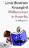 Boström Knausgård, Linda - Willkommen in Amerika