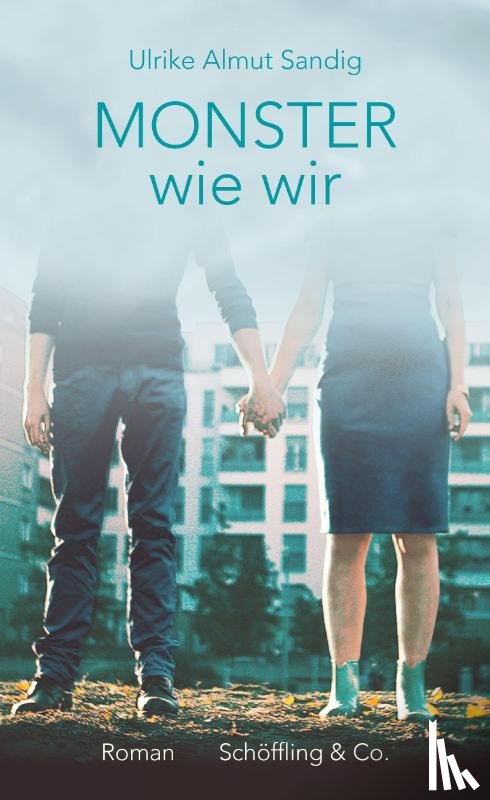 Sandig, Ulrike Almut - Monster wie wir