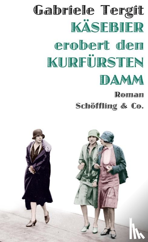 Tergit, Gabriele - Käsebier erobert den Kurfürstendamm