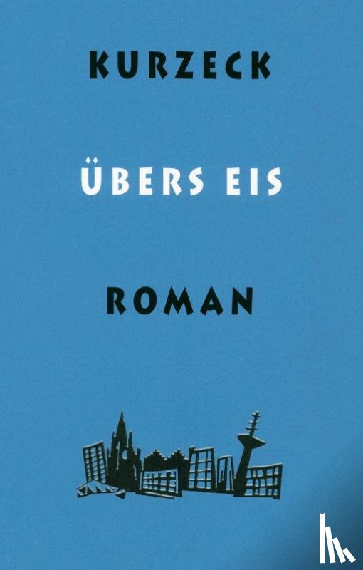 Kurzeck, Peter - Übers Eis