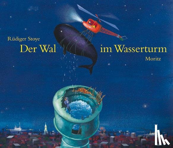 Stoye, Rüdiger - Der Wal im Wasserturm