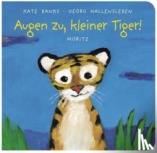 Banks, Kate - Augen zu, kleiner Tiger!