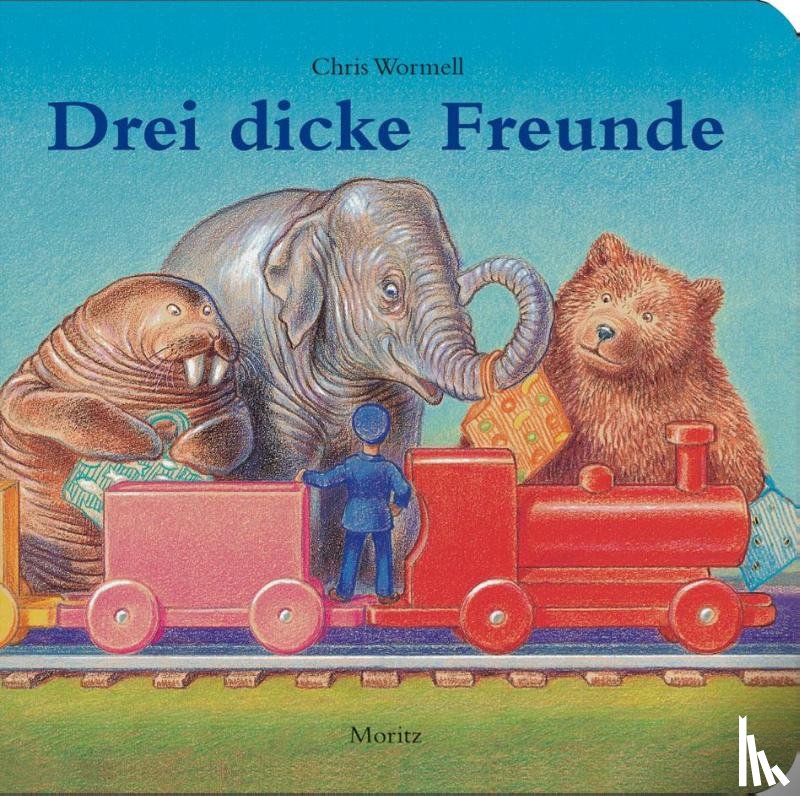Wormell, Chris - Drei dicke Freunde