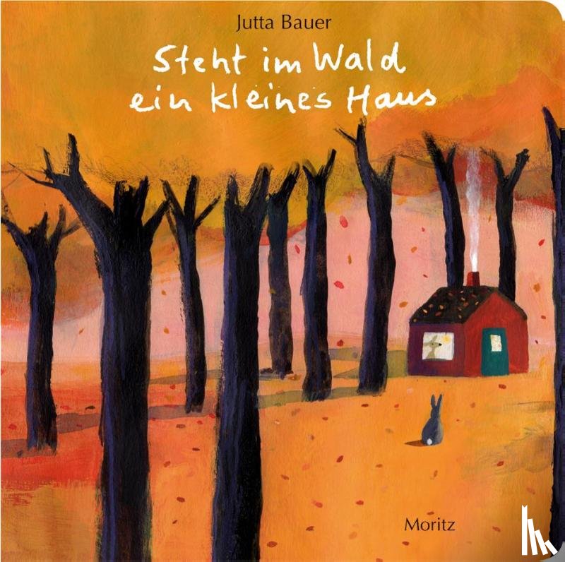 Bauer, Jutta - Steht im Wald ein kleines Haus