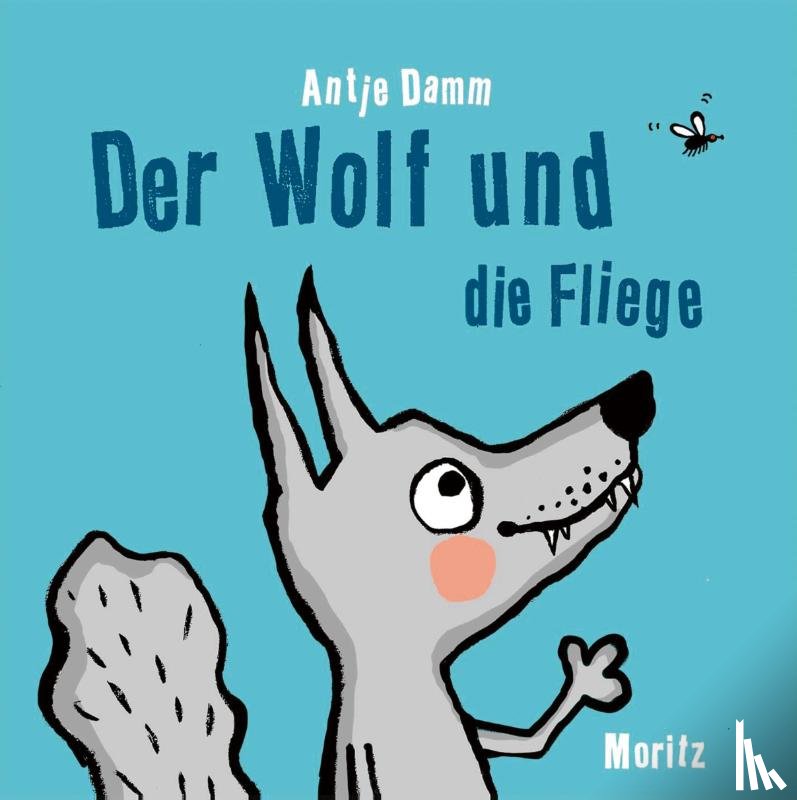 Damm, Antje - Der Wolf und die Fliege