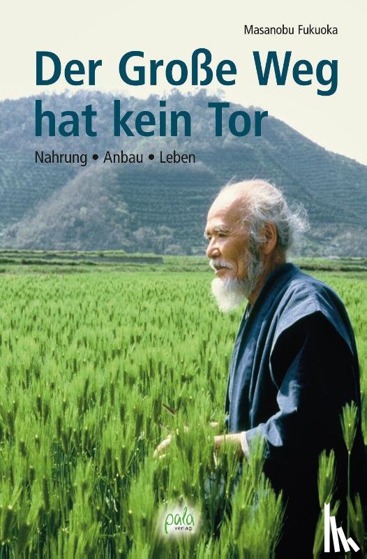 Fukuoka, Masanobu - Der Große Weg hat kein Tor