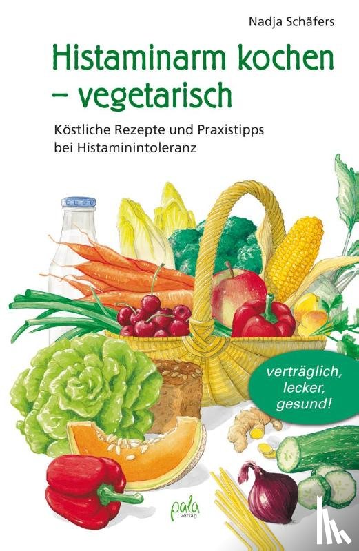 Schäfers, Nadja - Histaminarm kochen - vegetarisch