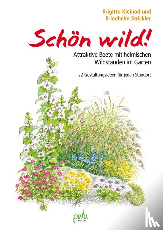 Kleinod, Brigitte, Strickler, Friedhelm - Schön wild!