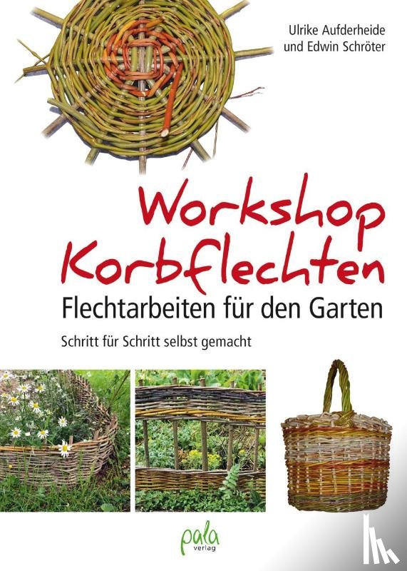 Aufderheide, Ulrike, Schröter, Edwin - Workshop Korbflechten