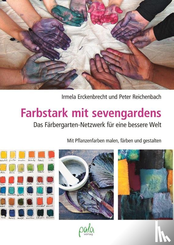 Erckenbrecht, Irmela, Reichenbach, Peter - Farbstark mit sevengardens
