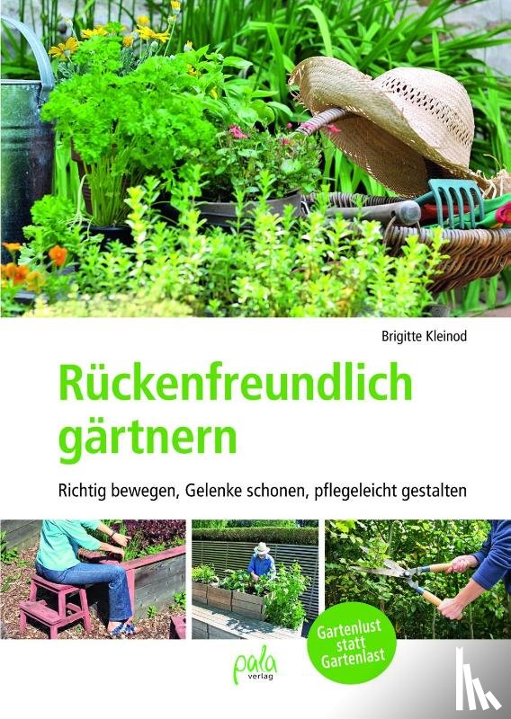 Kleinod, Brigitte - Rückenfreundlich gärtnern