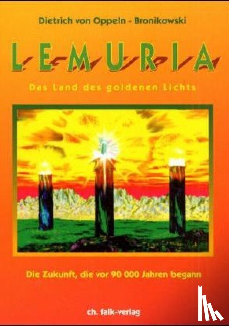 Oppeln-Bronikowski, Dietrich von - Lemuria, das Land des goldenen Lichts