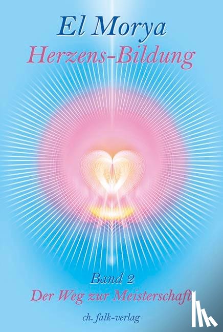 Warcup, Christine H., El Morya - Herzensbildung 2.