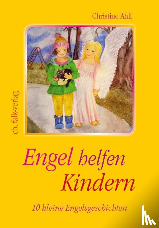 Ahlf, Christine - Engel helfen Kindern