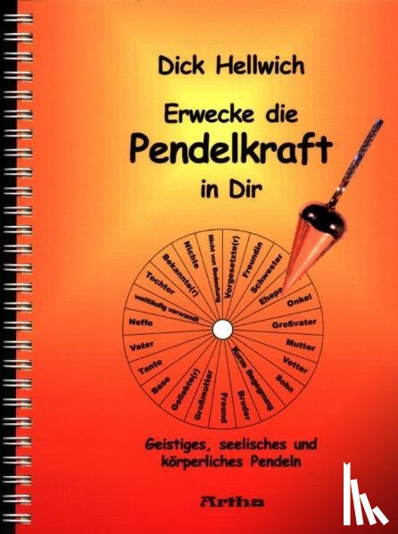 Hellwich, Dick - Erwecke die Pendelkraft in Dir