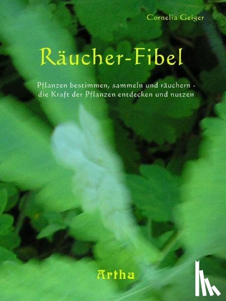 Geiger, Cornelia - Räucher-Fibel
