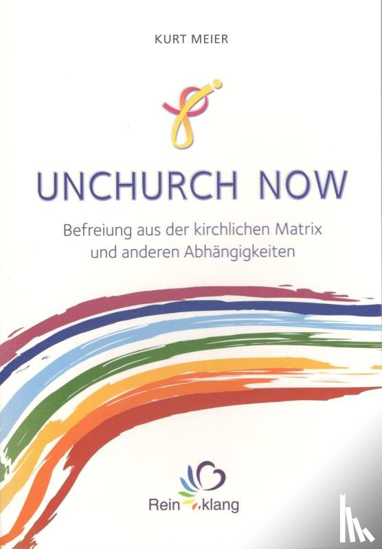 Meier, Kurt - Unchurch now