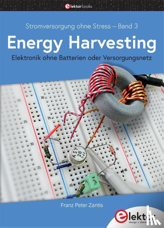 Zantis, Franz Peter - Stromversorgung ohne Stress / Energy Harvesting