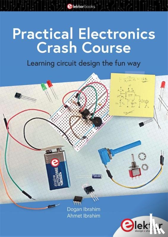 Ibrahim, Dogan, Ibrahim, Ahmet - Practical Electronics Crash Course