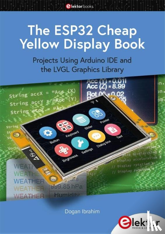 Ibrahim, Dogan - The ESP32 Cheap Yellow Display Book