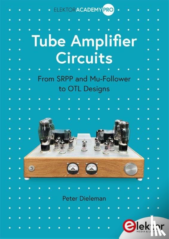 Dieleman, Peter - Tube Amplifier Circuits