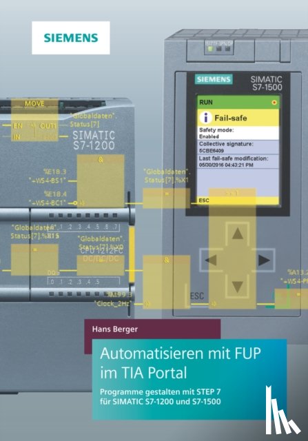 Berger, Hans - Automatisieren mit FUP im TIA Portal -Programmieren und Testen mit STEP 7 fur SIMATICS7-1200 und S7-1500