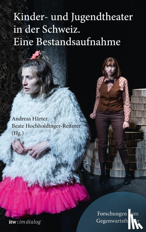  - Kinder- und Jugendtheater in der Schweiz. Eine Bestandsaufnahme