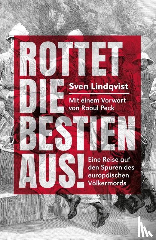 Lindqvist, Sven - Rottet die Bestien aus!