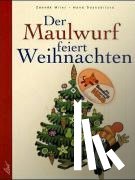 Miler, Zdenek, Doskocilova, Hana - Der Maulwurf feiert Weihnachten