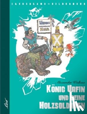 Wolkow, Alexander - König Urfin und seine Holzsoldaten