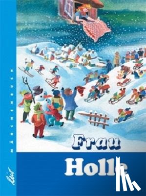 Grimm, Jacob, Grimm, Wilhelm - Frau Holle