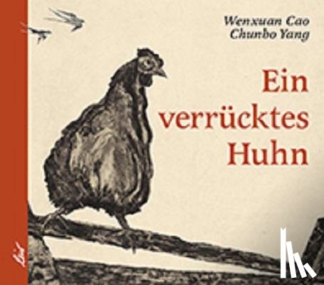 Cao, Wenxuan - Ein verrücktes Huhn