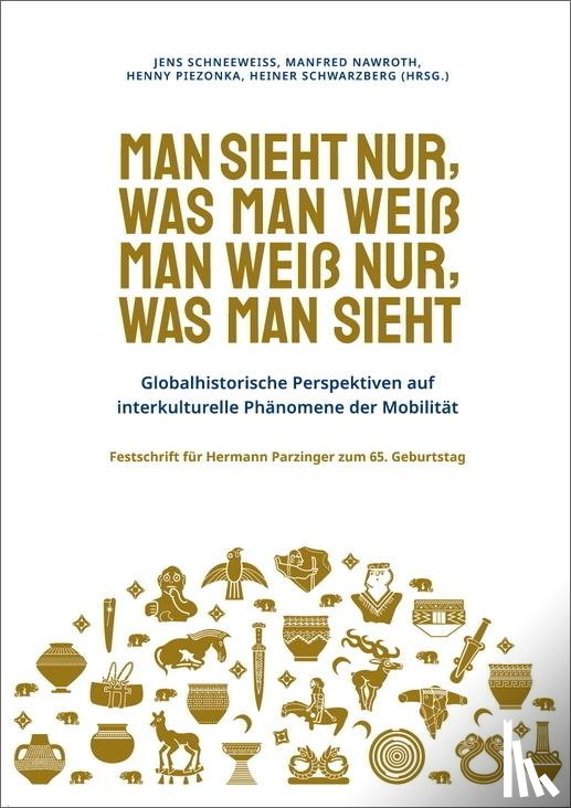  - Man sieht nur, was man weiß. Man weiß nur, was man sieht