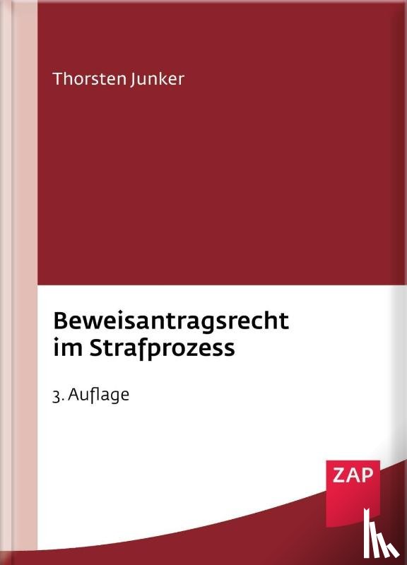 Junker, Thorsten - Beweisantragsrecht im Strafprozess