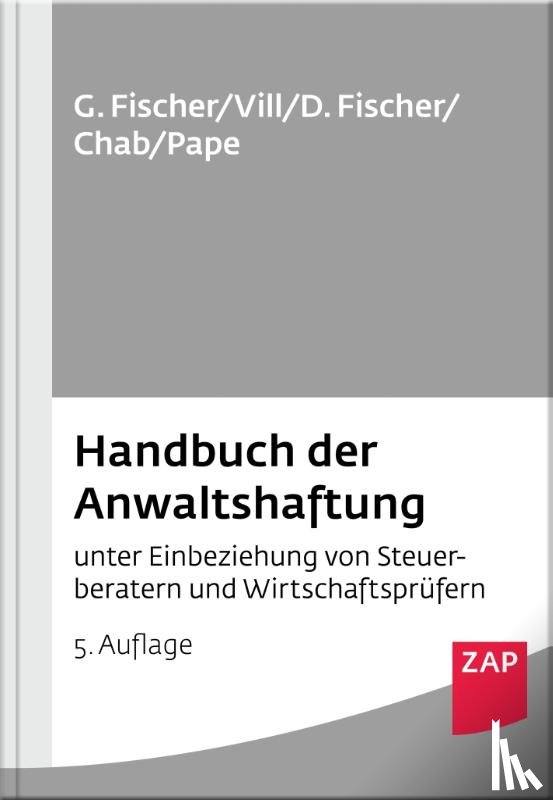 Fischer, Gero, Vill, Gerhard, Fischer, Detlev, Chab, Bertin - Handbuch der Anwaltshaftung