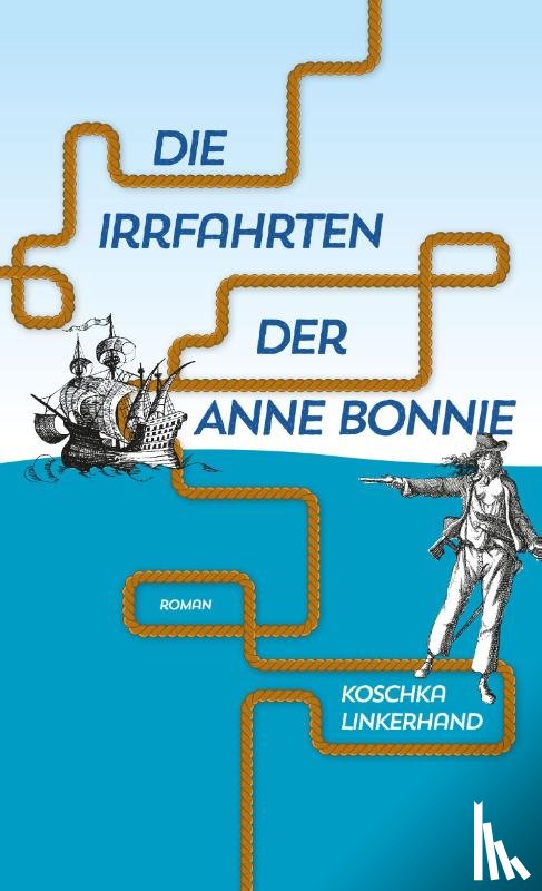 Linkerhand, Koschka - Die Irrfahrten der Anne Bonnie