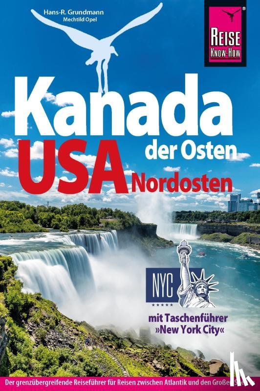 Grundmann, Hans-R., Thomas, Petrima, Berghahn, Eyke, Opel, Mechtild - Reise Know-How Reiseführer Kanada Osten / USA Nordosten