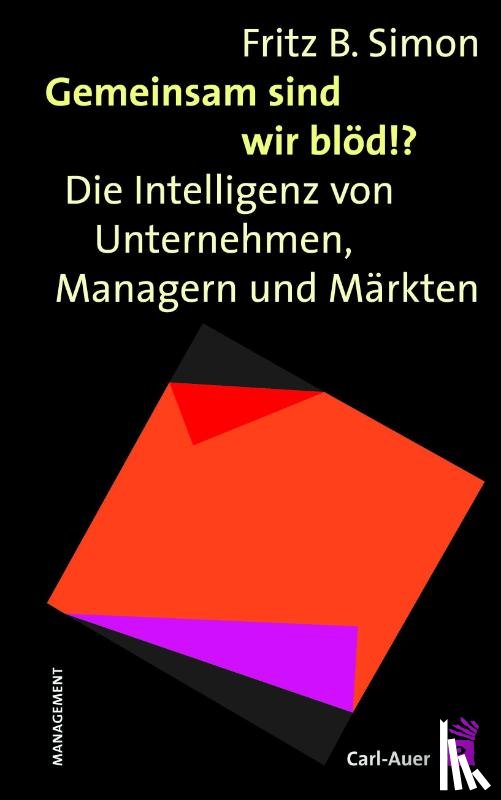 Simon, Fritz B. - Gemeinsam sind wir blöd!?