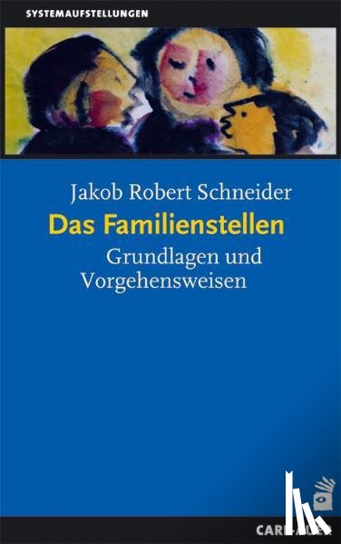 Schneider, Jakob Robert - Das Familienstellen