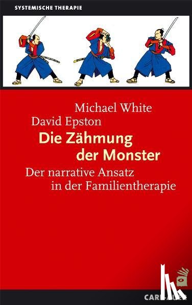 White, Michael, Epston, David - Die Zähmung der Monster