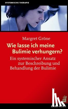 Gröne, Margret - Wie lasse ich meine Bulimie verhungern?