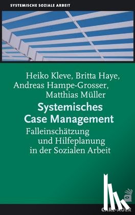 Kleve, Heiko, Haye, Britta, Hampe-Grosser, Andreas, Müller, Matthias - Systemisches Case Management